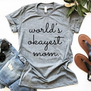 World's Okayest Mom Grey T-shirt